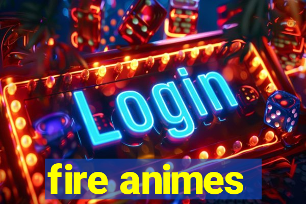 fire animes